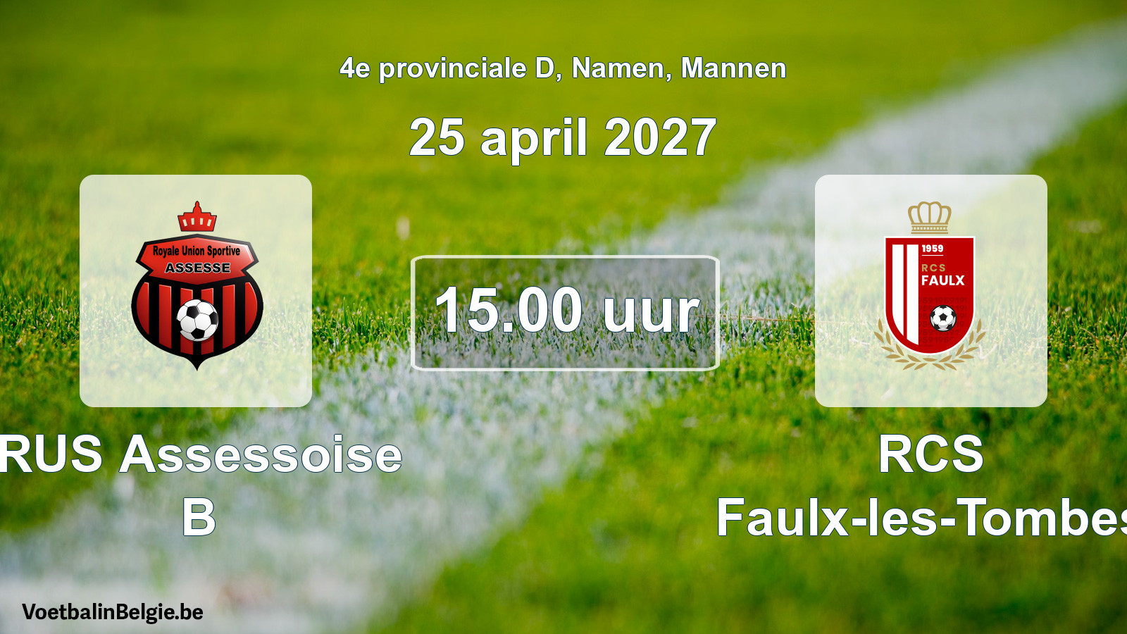 Geplande wedstrijd mannenvoetbal: RUS Assessoise B - RCS Faulx-les-Tombes (25 april 2027)