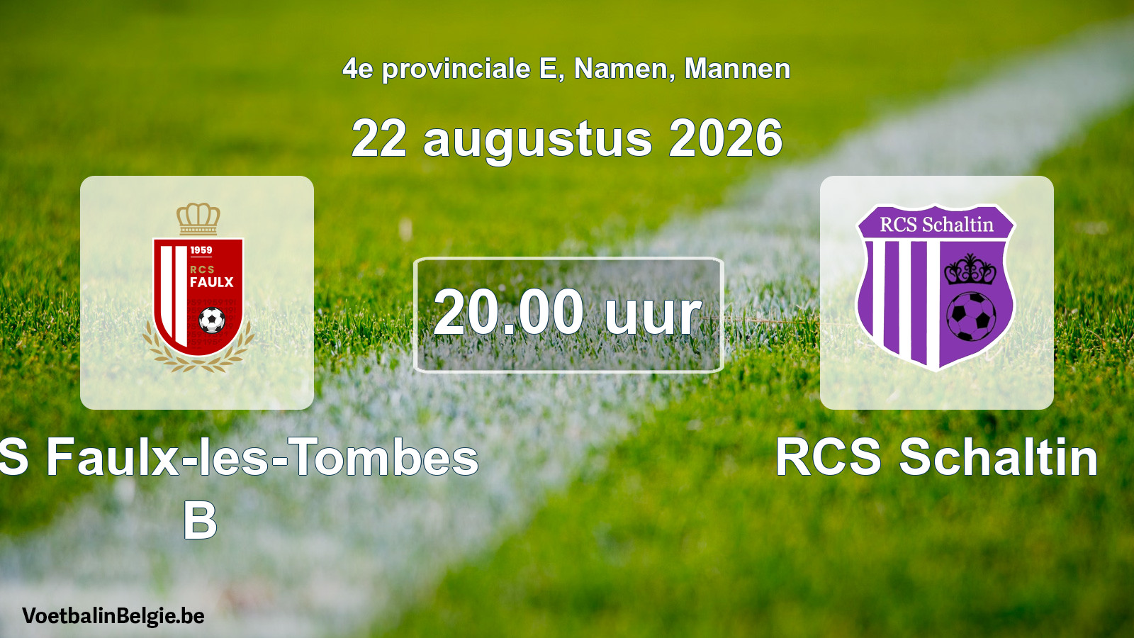 Geplande wedstrijd mannenvoetbal: RCS Faulx-les-Tombes B - RCS Schaltin (22 augustus 2026)