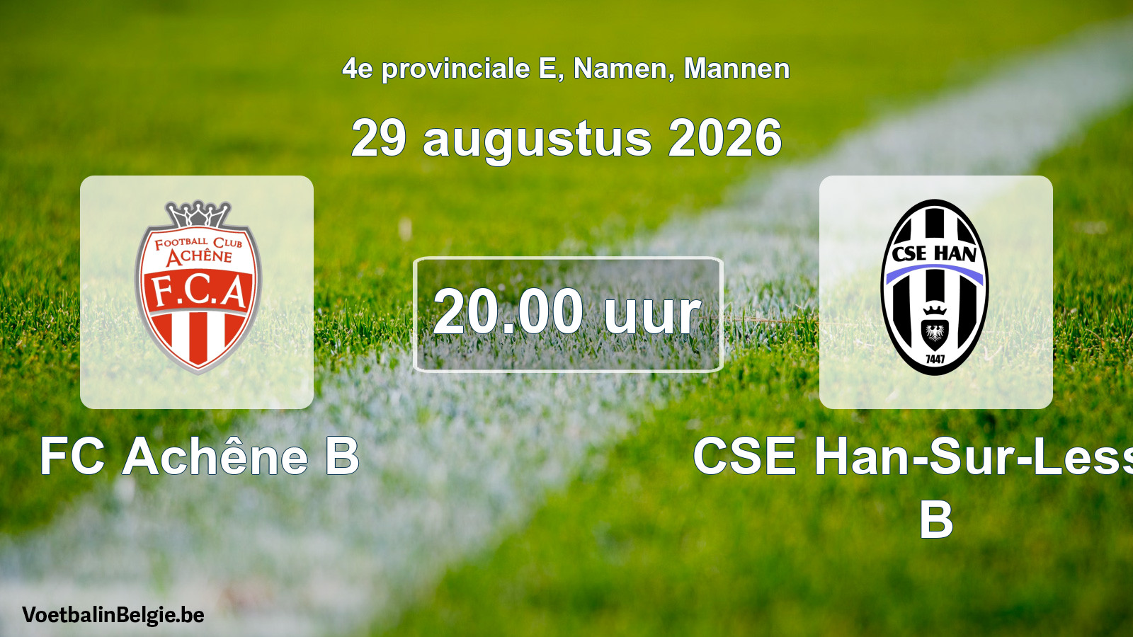 Geplande wedstrijd mannenvoetbal: FC Achêne B - CSE Han-Sur-Lesse B (29 augustus 2026)
