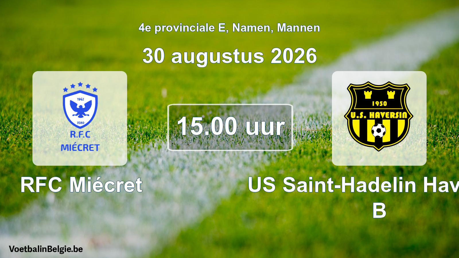 Geplande wedstrijd mannenvoetbal: RFC Miécret - US Saint-Hadelin Haversin B (30 augustus 2026)