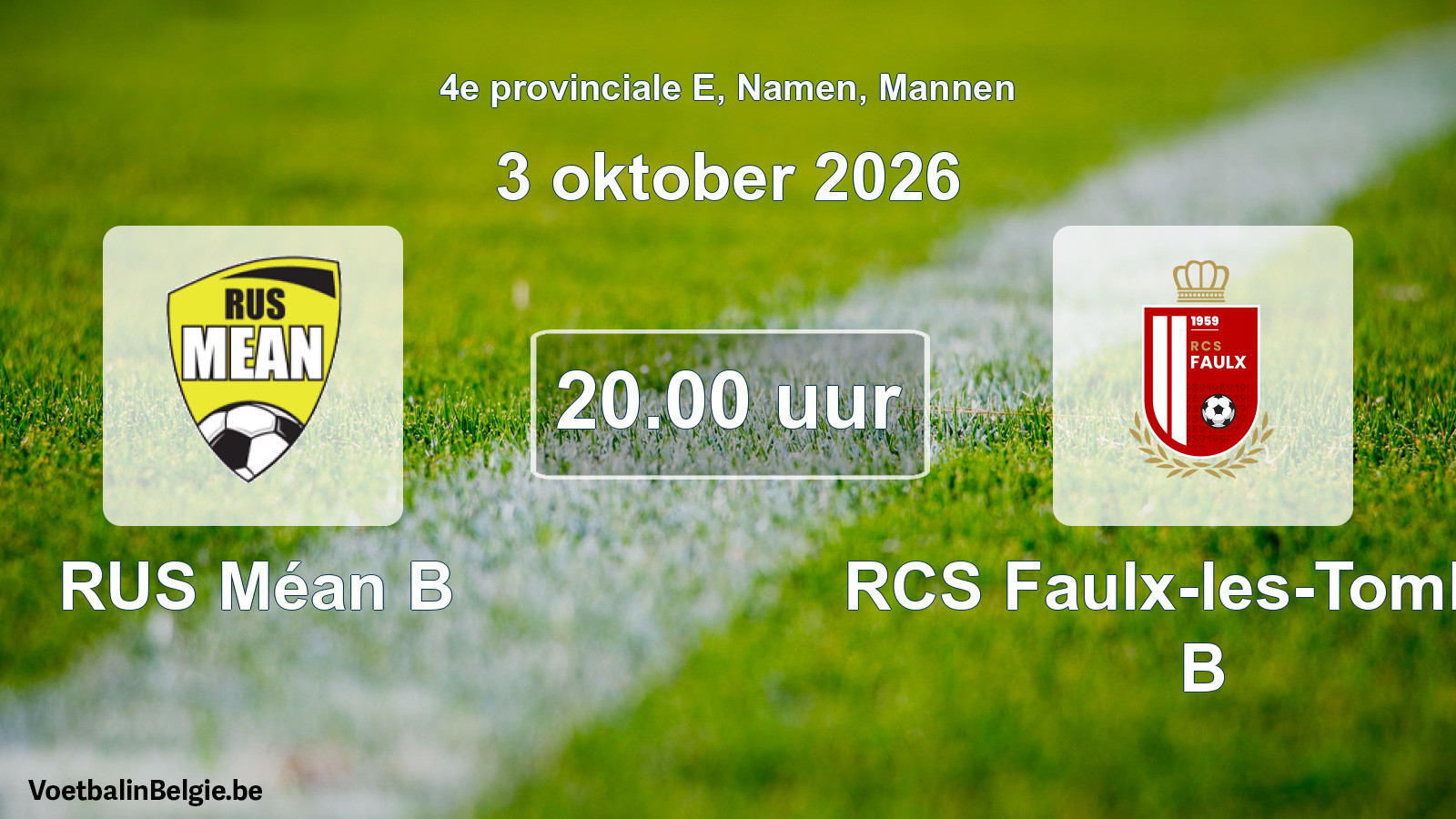 Geplande wedstrijd mannenvoetbal: RUS Méan B - RCS Faulx-les-Tombes B (3 oktober 2026)