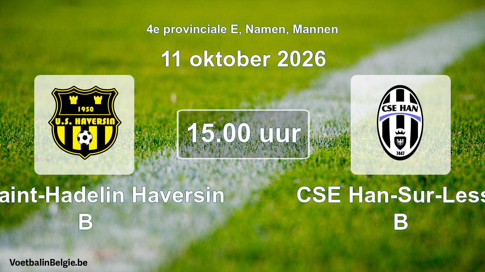 Geplande wedstrijd mannenvoetbal: US Saint-Hadelin Haversin B - CSE Han-Sur-Lesse B (11 oktober 2026)