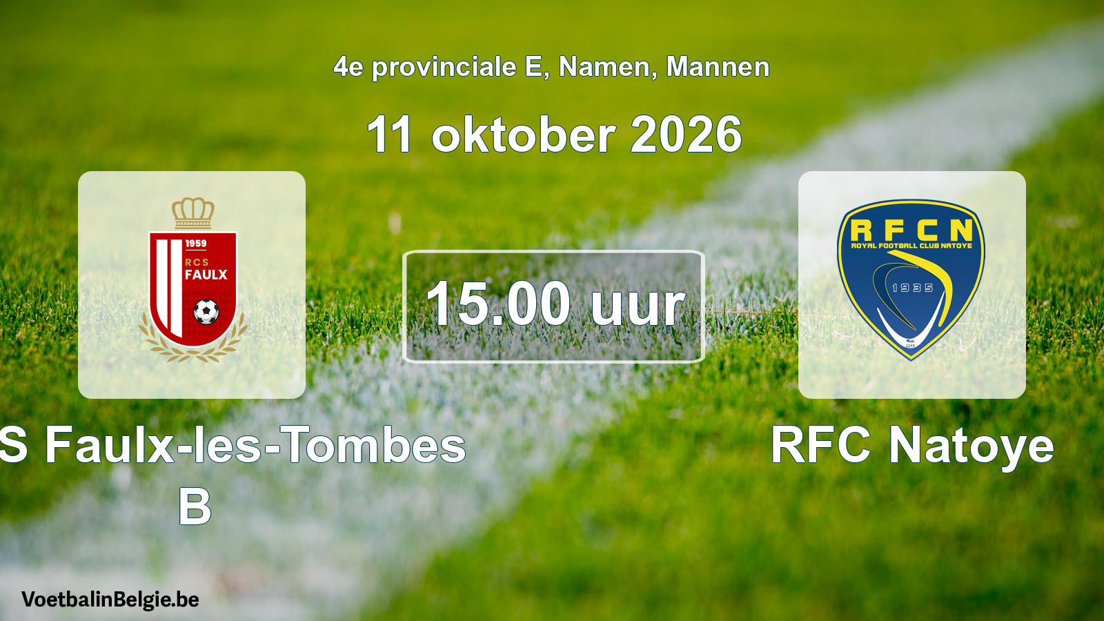 Geplande wedstrijd mannenvoetbal: RCS Faulx-les-Tombes B - RFC Natoye (11 oktober 2026)