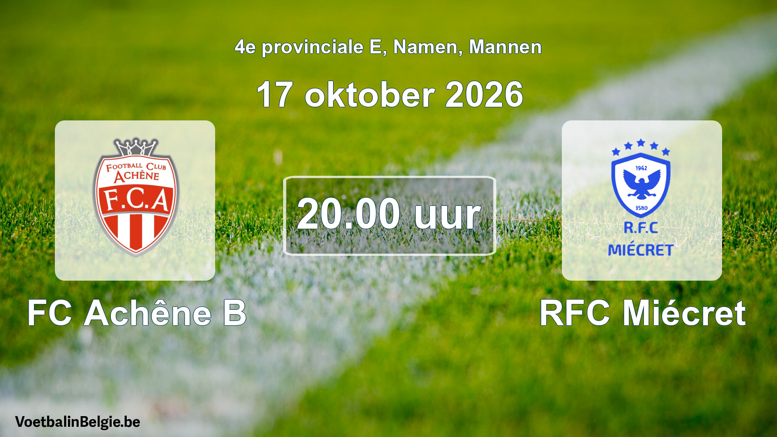 Geplande wedstrijd mannenvoetbal: FC Achêne B - RFC Miécret (17 oktober 2026)