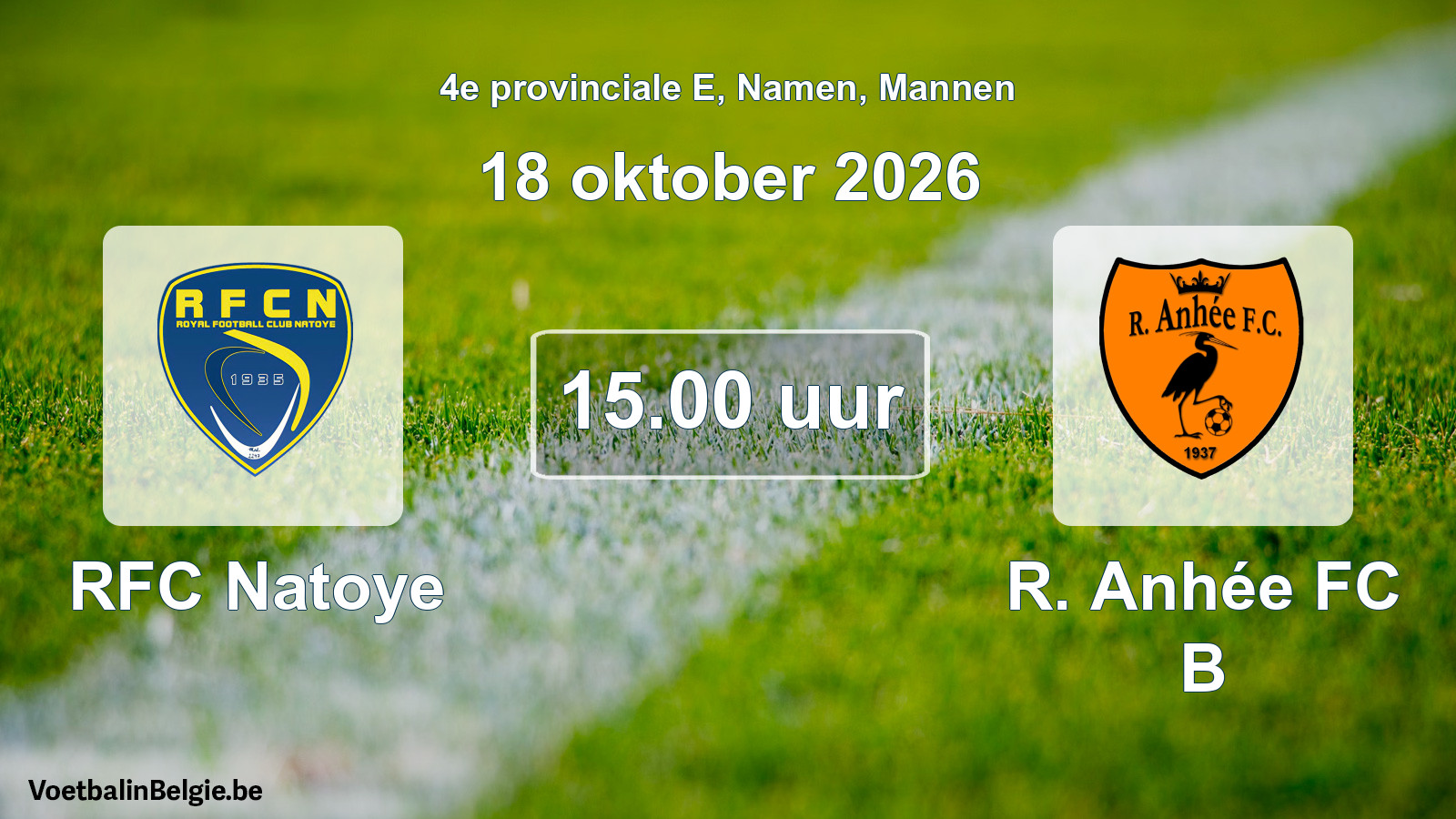 Geplande wedstrijd mannenvoetbal: RFC Natoye - R. Anhée FC B (18 oktober 2026)