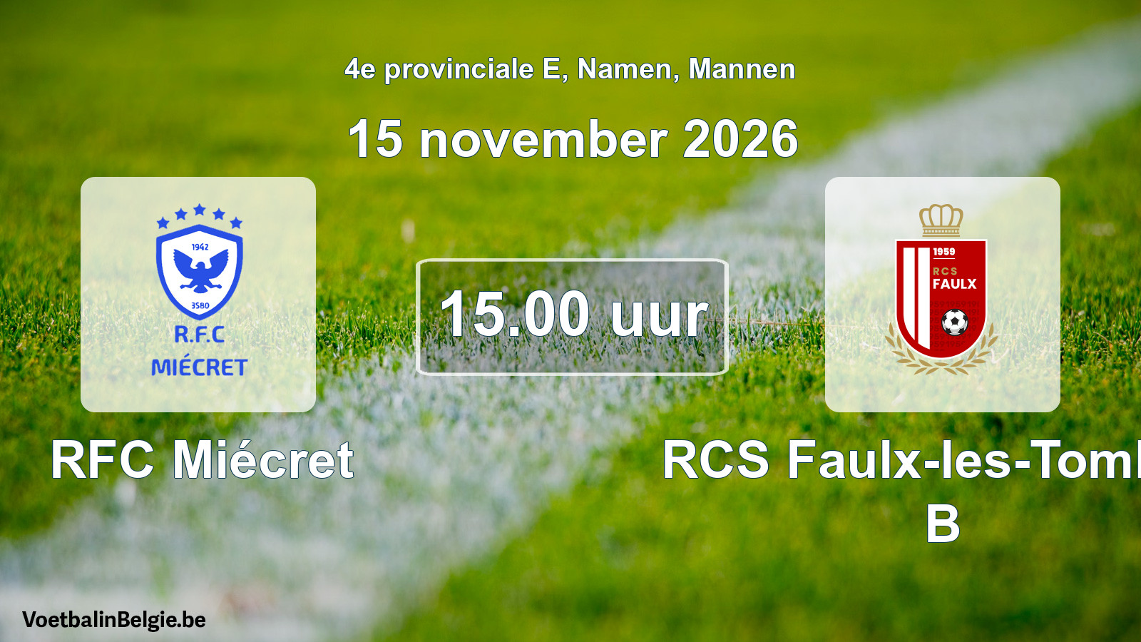 Geplande wedstrijd mannenvoetbal: RFC Miécret - RCS Faulx-les-Tombes B (15 november 2026)