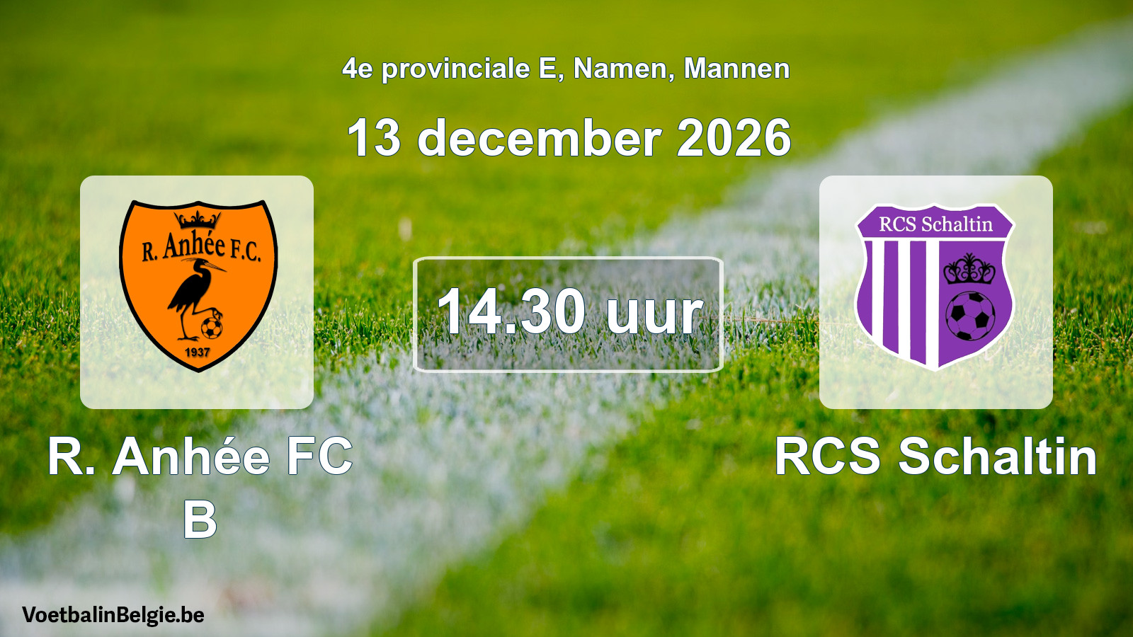 Geplande wedstrijd mannenvoetbal: R. Anhée FC B - RCS Schaltin (13 december 2026)