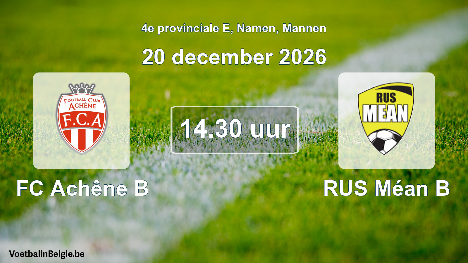 Geplande wedstrijd mannenvoetbal: FC Achêne B - RUS Méan B (20 december 2026)