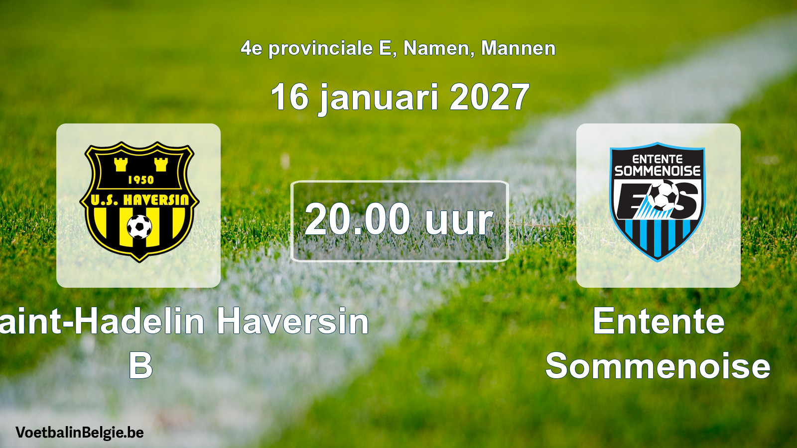Geplande wedstrijd mannenvoetbal: US Saint-Hadelin Haversin B - Entente Sommenoise (16 januari 2027)