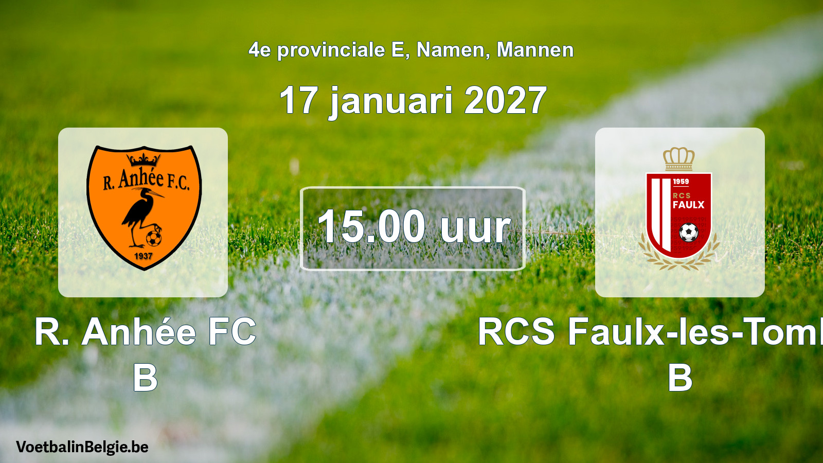Geplande wedstrijd mannenvoetbal: R. Anhée FC B - RCS Faulx-les-Tombes B (17 januari 2027)