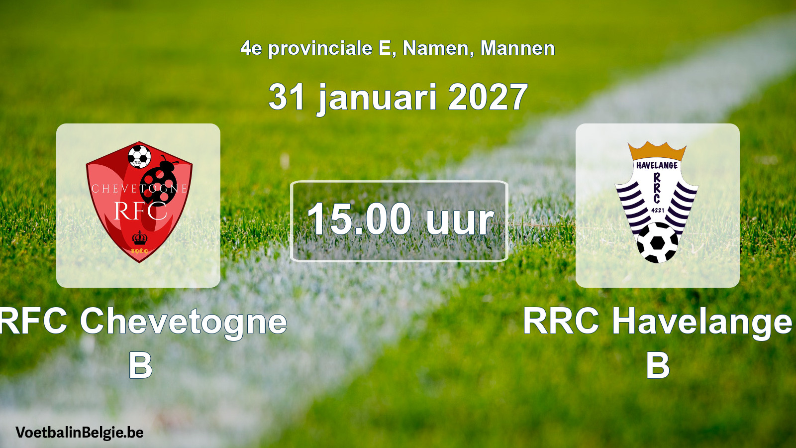 Geplande wedstrijd mannenvoetbal: RFC Chevetogne B - RRC Havelange B (31 januari 2027)