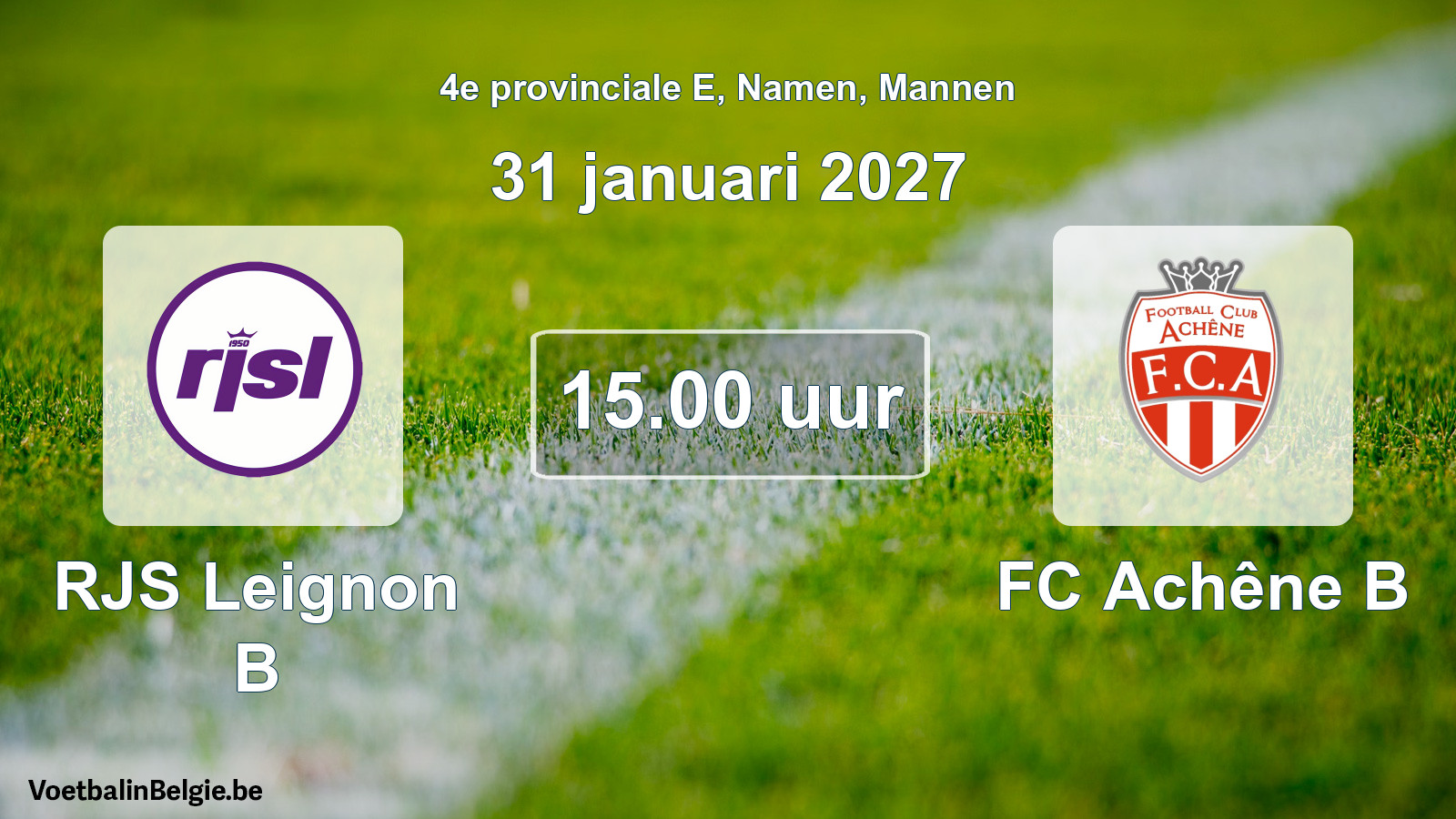 Geplande wedstrijd mannenvoetbal: RJS Leignon B - FC Achêne B (31 januari 2027)