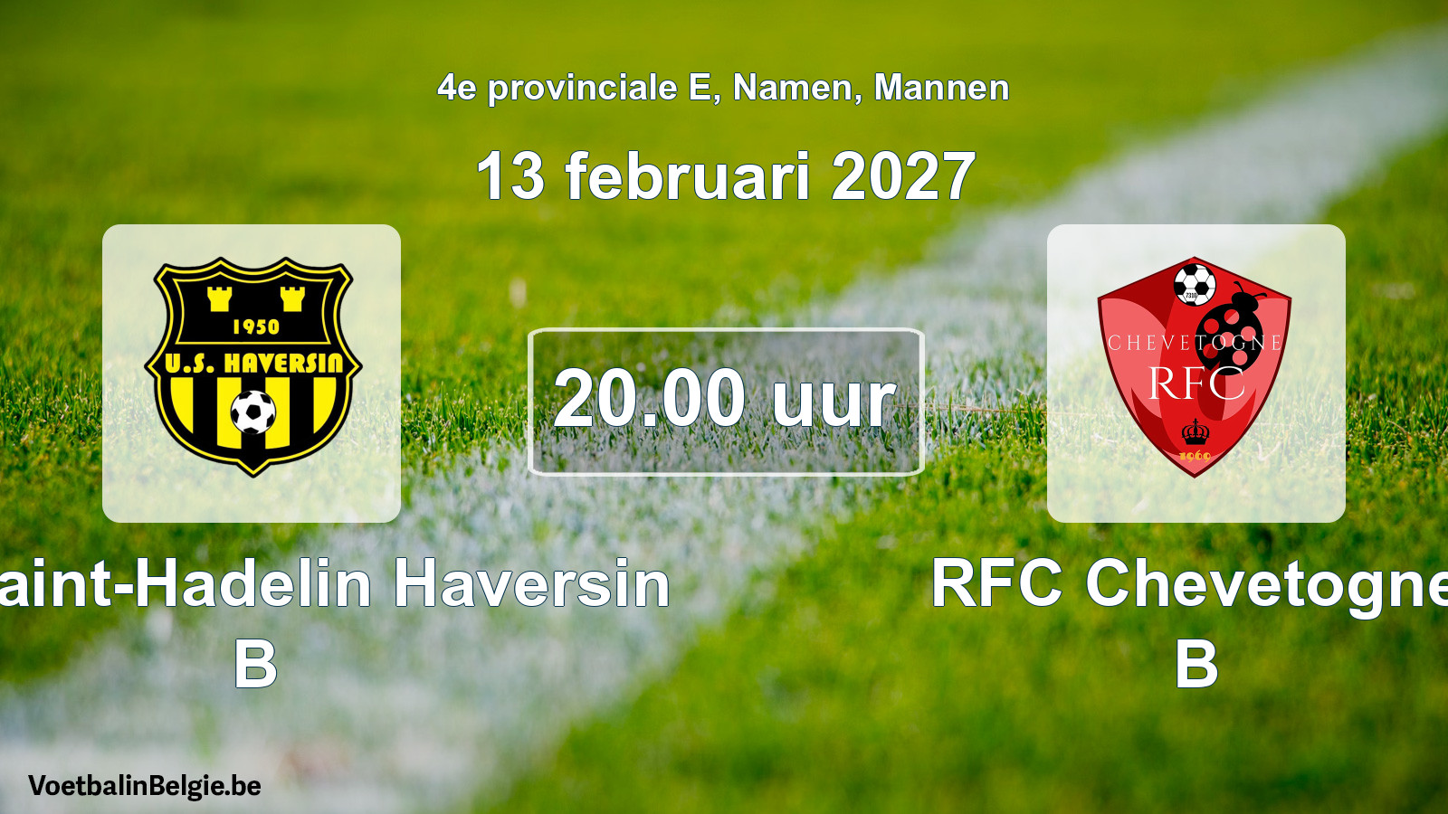 Geplande wedstrijd mannenvoetbal: US Saint-Hadelin Haversin B - RFC Chevetogne B (13 februari 2027)