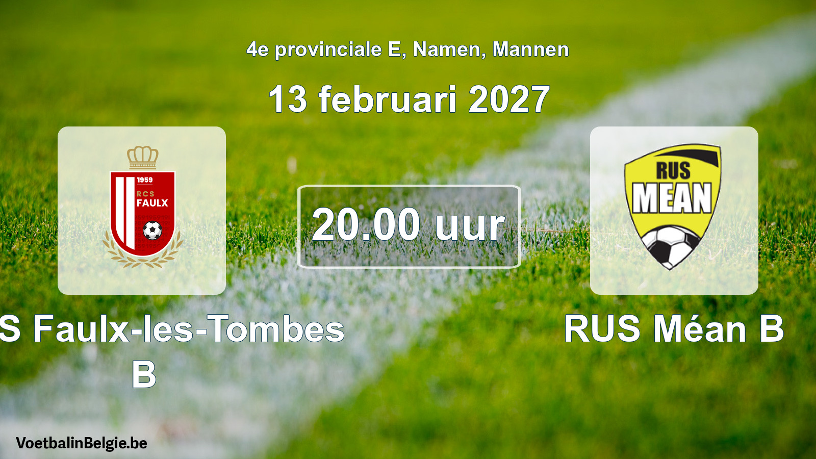 Geplande wedstrijd mannenvoetbal: RCS Faulx-les-Tombes B - RUS Méan B (13 februari 2027)