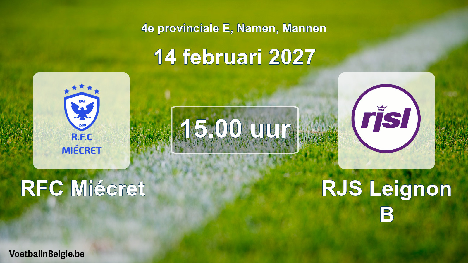 Geplande wedstrijd mannenvoetbal: RFC Miécret - RJS Leignon B (14 februari 2027)