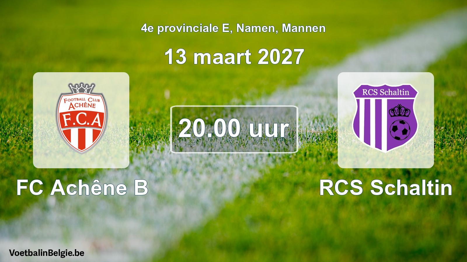 Geplande wedstrijd mannenvoetbal: FC Achêne B - RCS Schaltin (13 maart 2027)