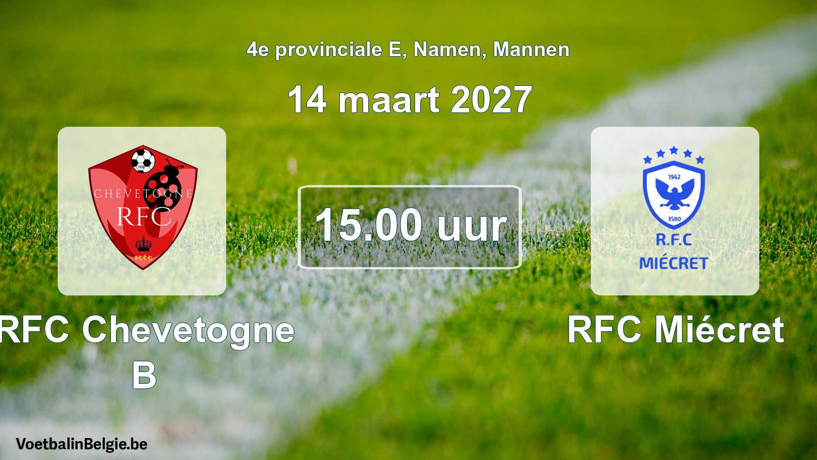 Geplande wedstrijd mannenvoetbal: RFC Chevetogne B - RFC Miécret (14 maart 2027)