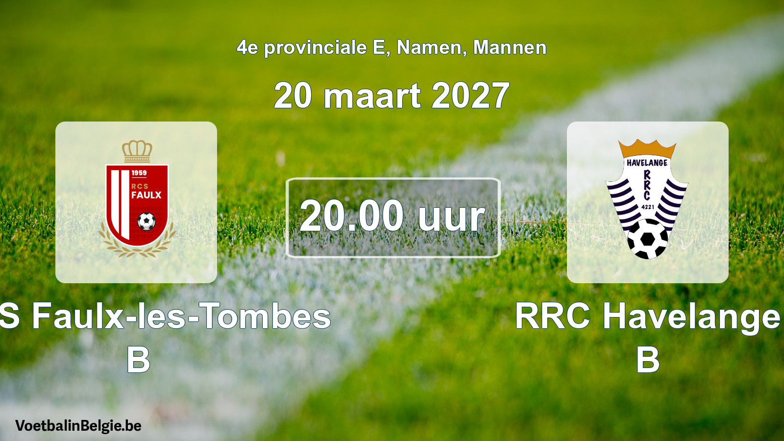 Geplande wedstrijd mannenvoetbal: RCS Faulx-les-Tombes B - RRC Havelange B (20 maart 2027)