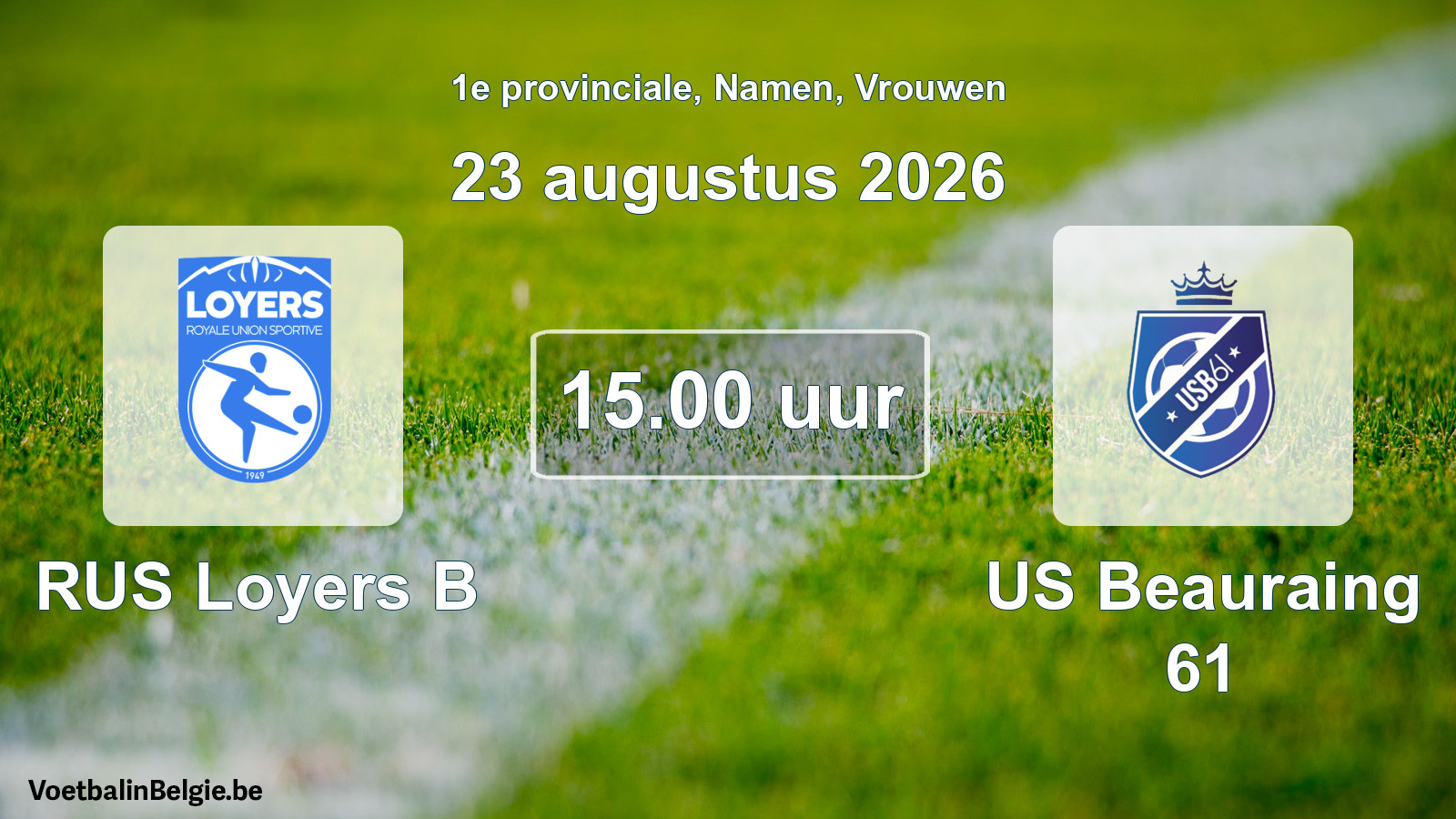 Geplande wedstrijd vrouwenvoetbal: RUS Loyers B - US Beauraing 61 (23 augustus 2026)