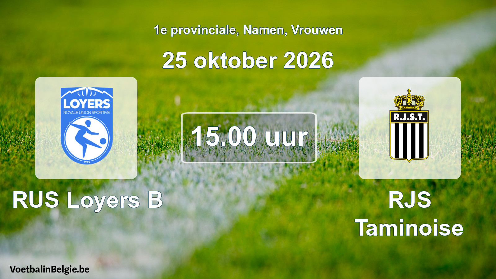 Geplande wedstrijd vrouwenvoetbal: RUS Loyers B - RJS Taminoise (25 oktober 2026)