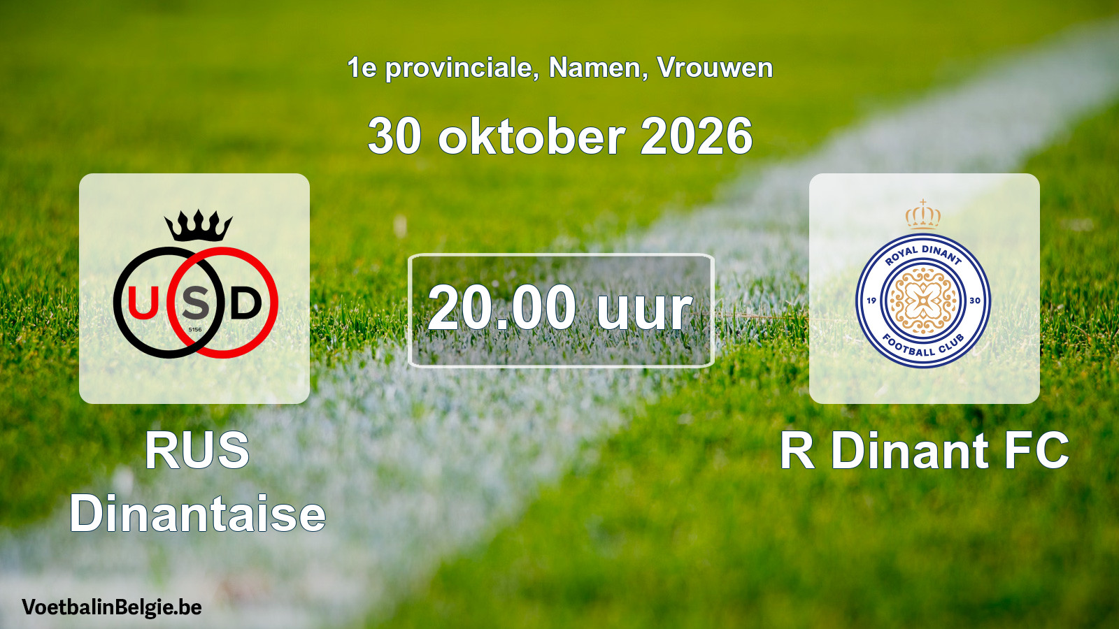 Geplande wedstrijd vrouwenvoetbal: RUS Dinantaise - R Dinant FC (30 oktober 2026)