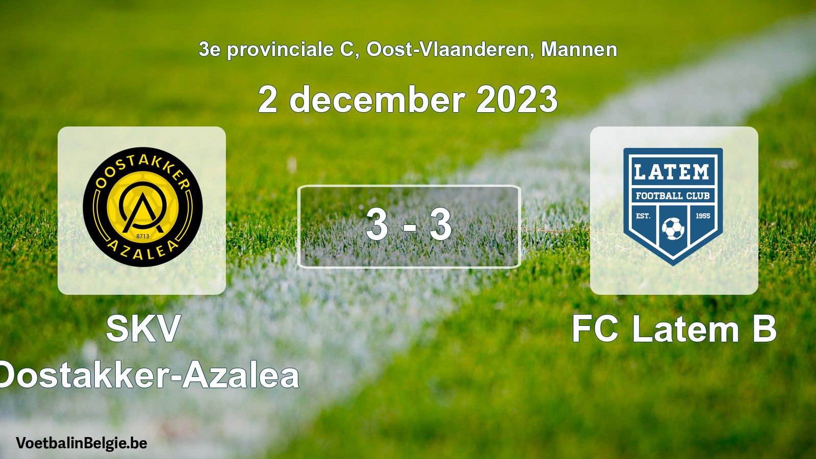 Gespeelde wedstrijd mannenvoetbal: SKV Oostakker-Azalea - FC Latem B 3 - 3 (2 december 2023)