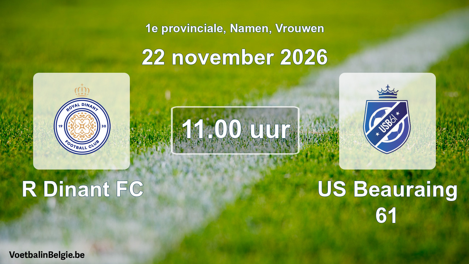 Geplande wedstrijd vrouwenvoetbal: R Dinant FC - US Beauraing 61 (22 november 2026)