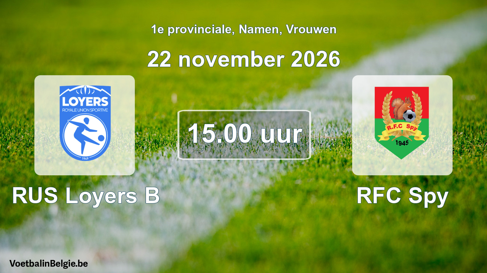 Geplande wedstrijd vrouwenvoetbal: RUS Loyers B - RFC Spy (22 november 2026)