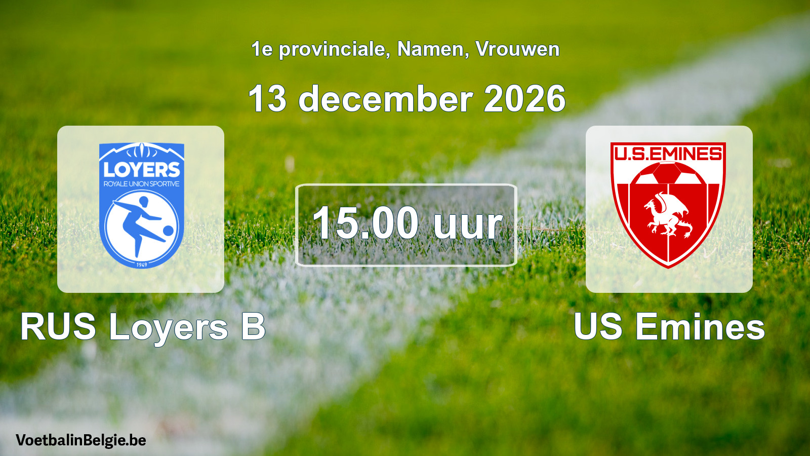 Geplande wedstrijd vrouwenvoetbal: RUS Loyers B - US Emines (13 december 2026)