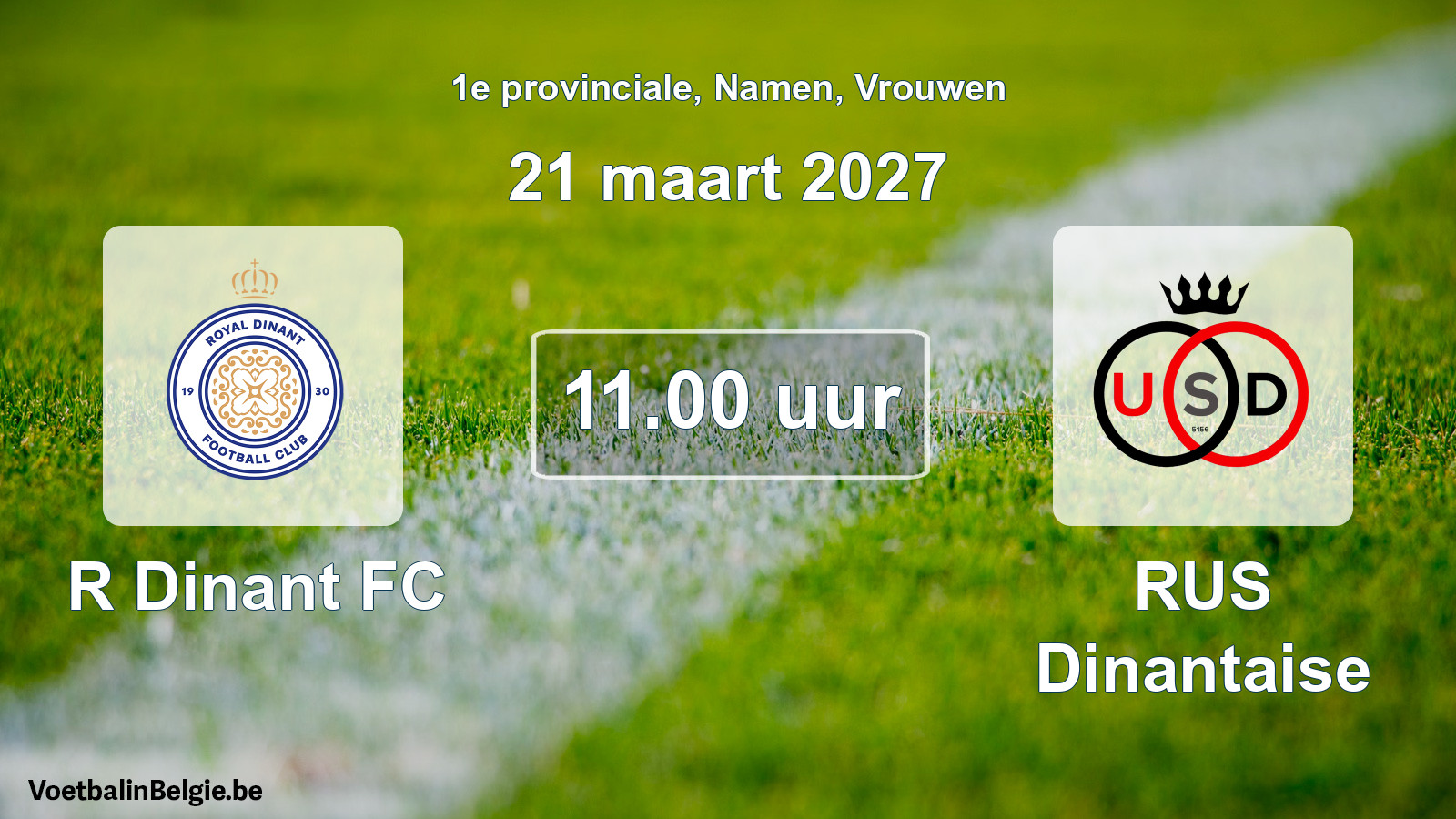 Geplande wedstrijd vrouwenvoetbal: R Dinant FC - RUS Dinantaise (21 maart 2027)