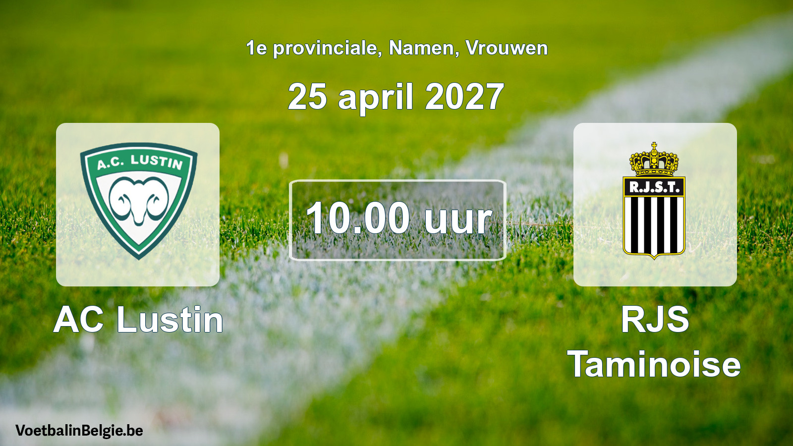 Geplande wedstrijd vrouwenvoetbal: AC Lustin - RJS Taminoise (25 april 2027)