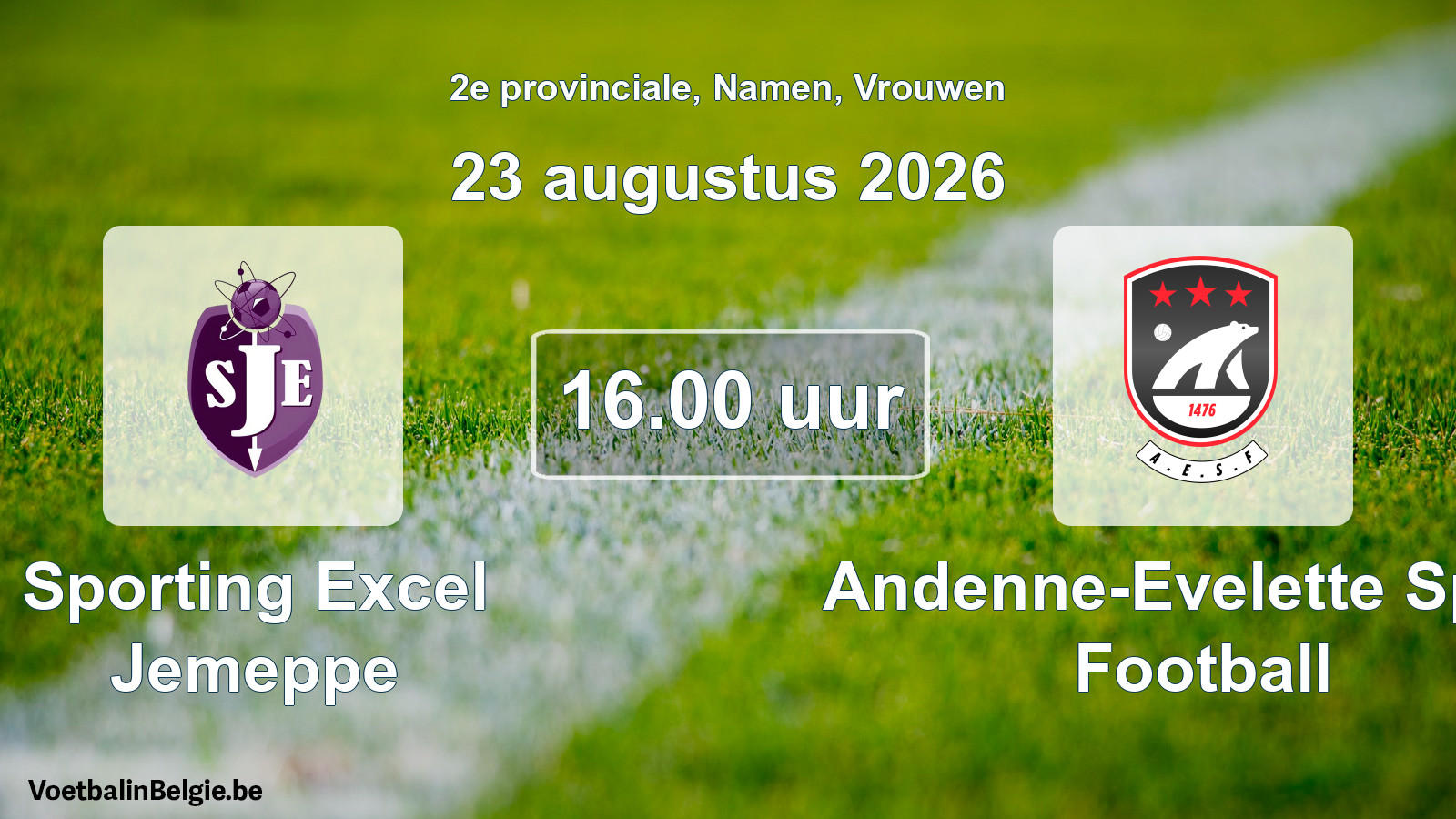 Geplande wedstrijd vrouwenvoetbal: Sporting Excel Jemeppe - Andenne-Evelette Sport Football (23 augustus 2026)