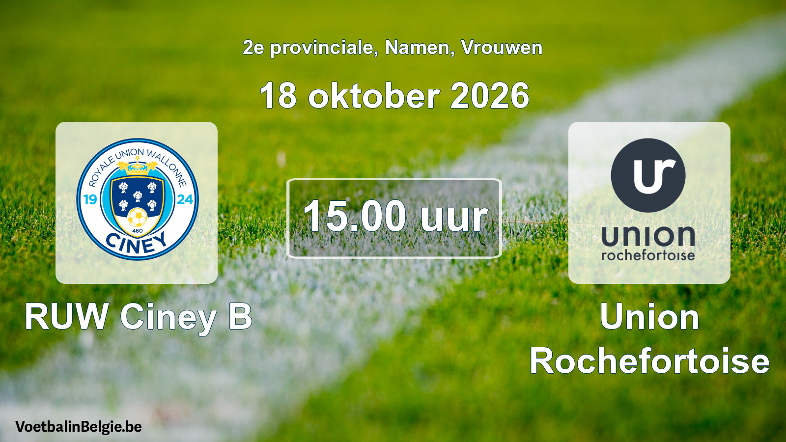 Geplande wedstrijd vrouwenvoetbal: RUW Ciney B - Union Rochefortoise (18 oktober 2026)