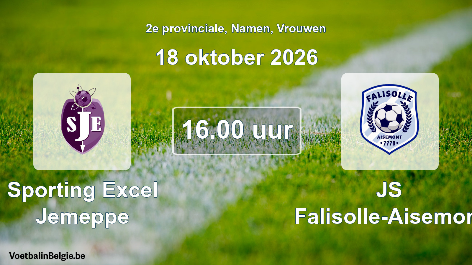 Geplande wedstrijd vrouwenvoetbal: Sporting Excel Jemeppe - JS Falisolle-Aisemont (18 oktober 2026)