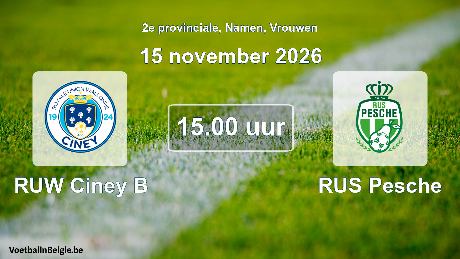 Geplande wedstrijd vrouwenvoetbal: RUW Ciney B - RUS Pesche (15 november 2026)