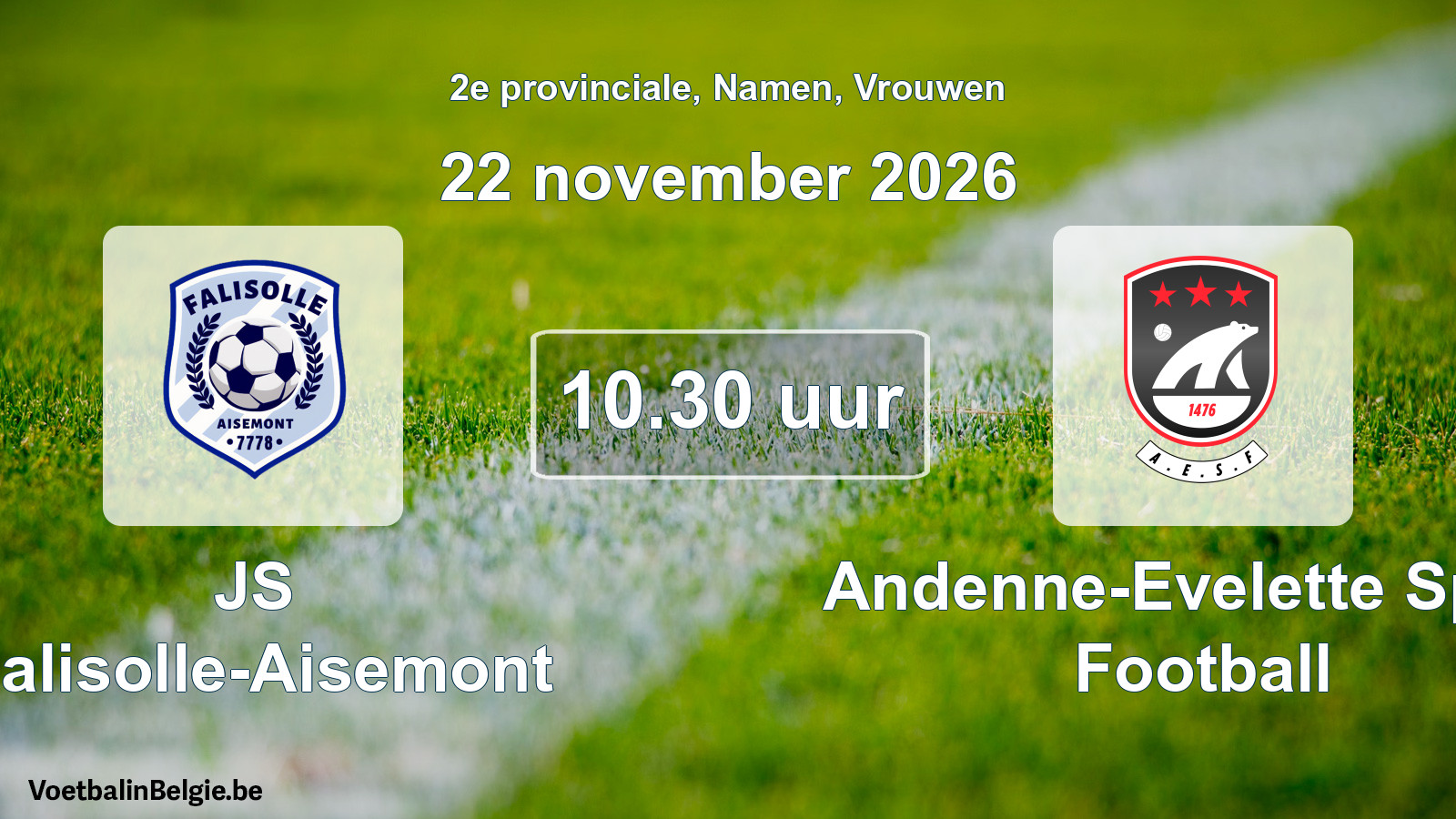 Geplande wedstrijd vrouwenvoetbal: JS Falisolle-Aisemont - Andenne-Evelette Sport Football (22 november 2026)