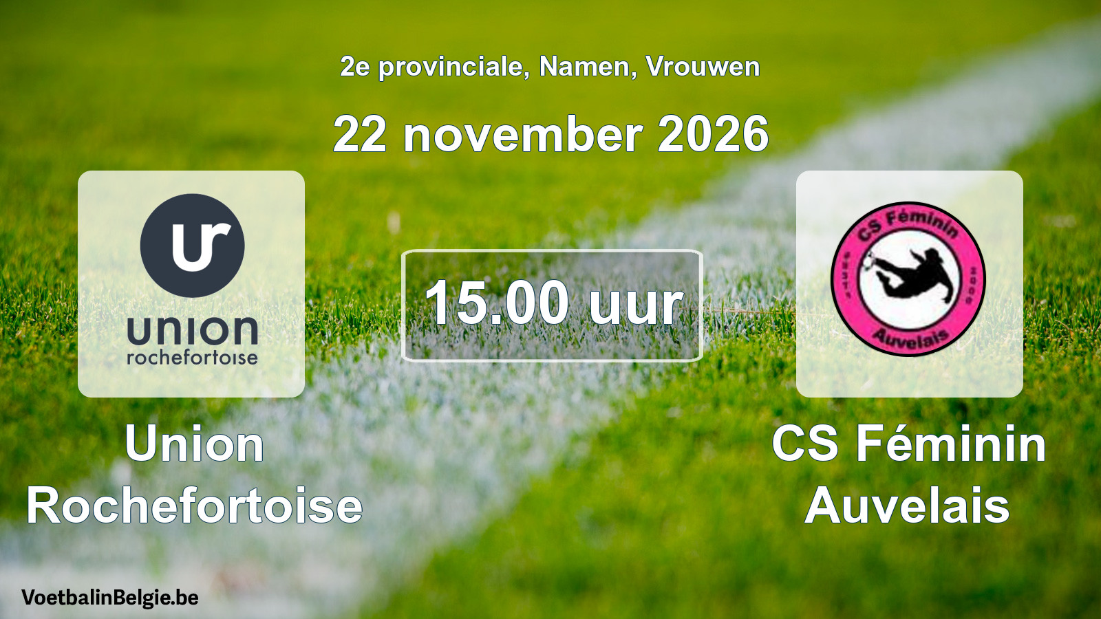 Geplande wedstrijd vrouwenvoetbal: Union Rochefortoise - CS Féminin Auvelais (22 november 2026)