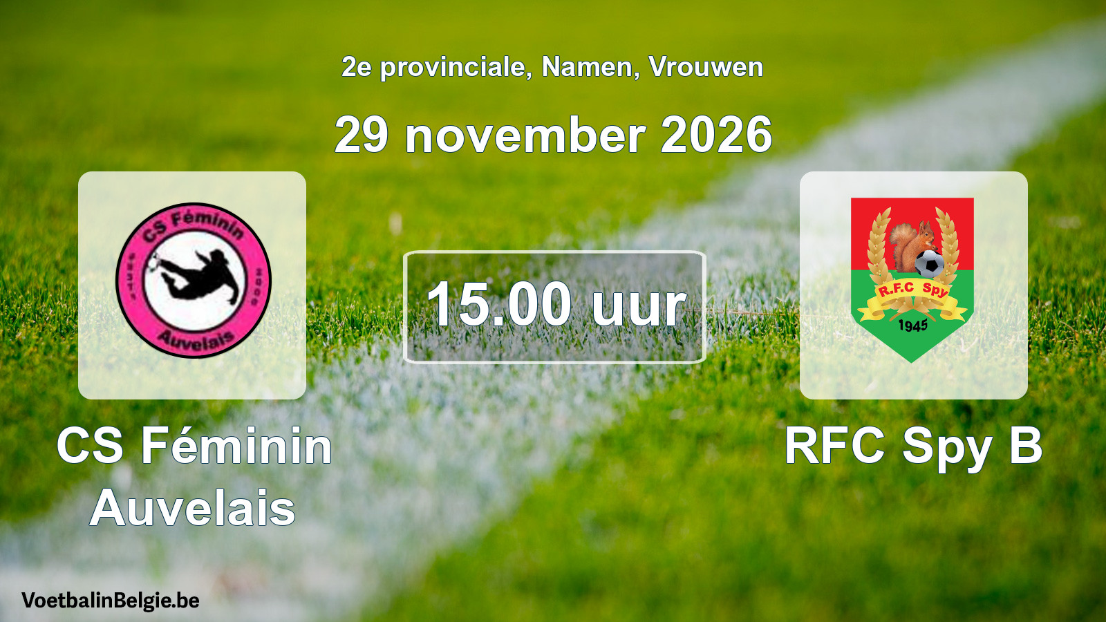 Geplande wedstrijd vrouwenvoetbal: CS Féminin Auvelais - RFC Spy B (29 november 2026)