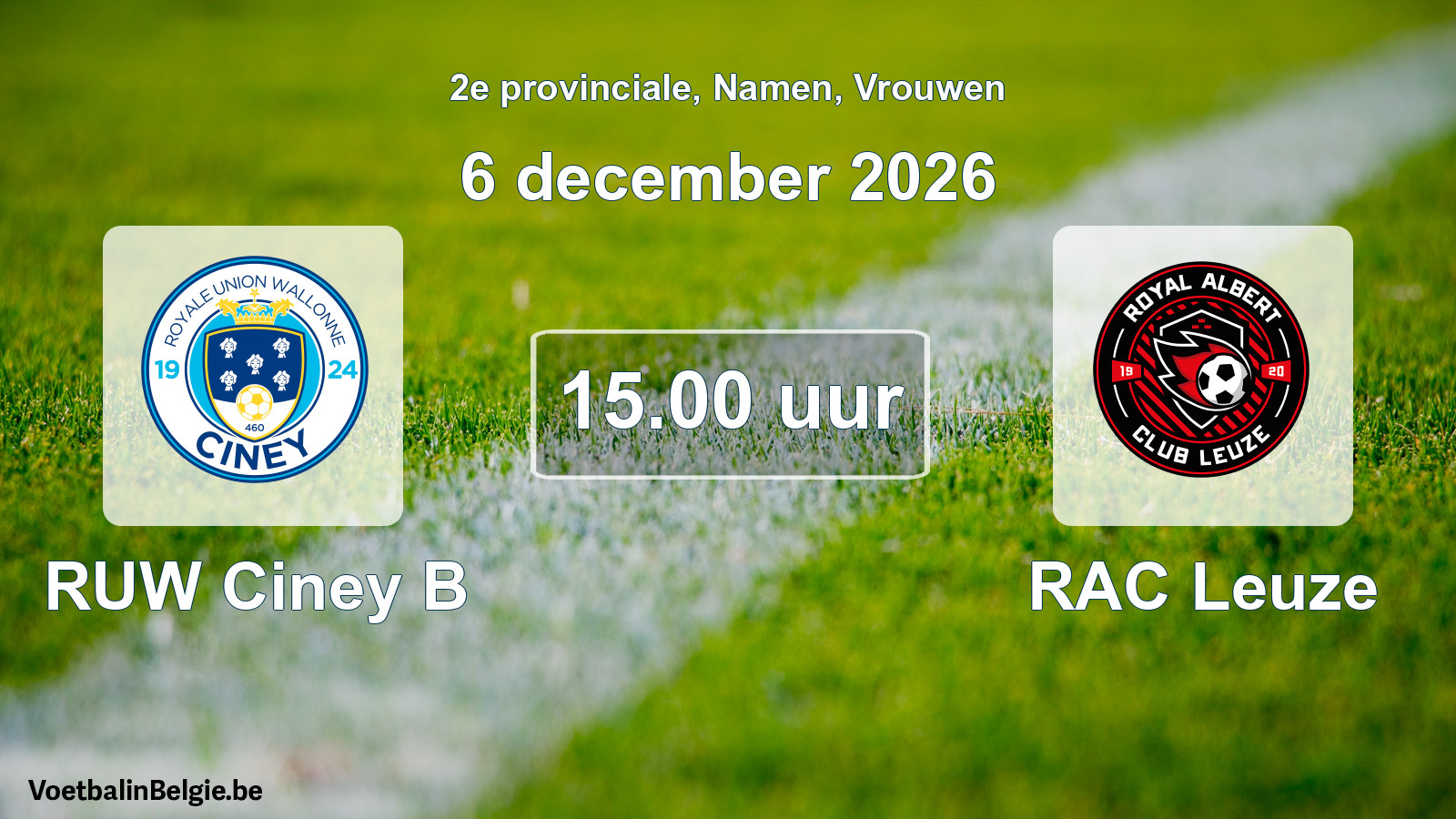 Scheduled match women football: RUW Ciney B - RAC Leuze (6 December 2026)