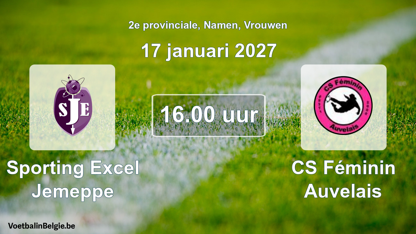 Geplande wedstrijd vrouwenvoetbal: Sporting Excel Jemeppe - CS Féminin Auvelais (17 januari 2027)