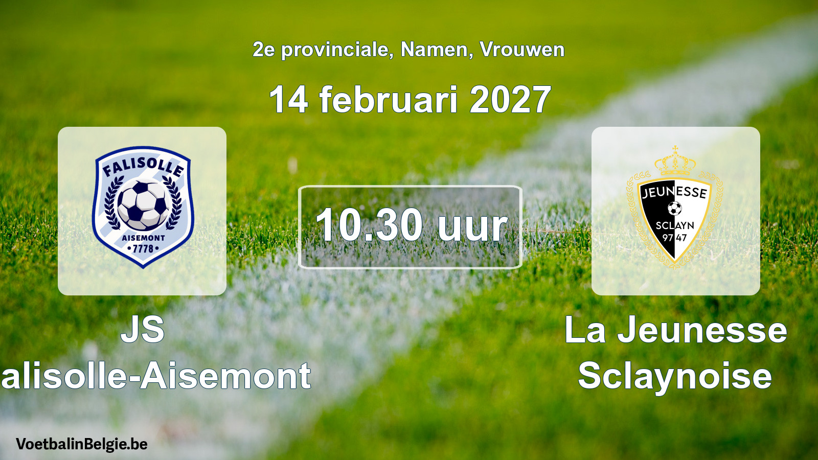 Geplande wedstrijd vrouwenvoetbal: JS Falisolle-Aisemont - La Jeunesse Sclaynoise (14 februari 2027)