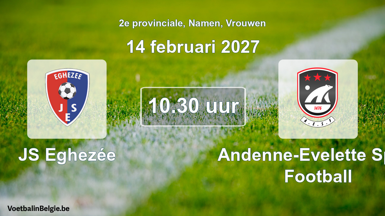 Geplande wedstrijd vrouwenvoetbal: JS Eghezée - Andenne-Evelette Sport Football (14 februari 2027)
