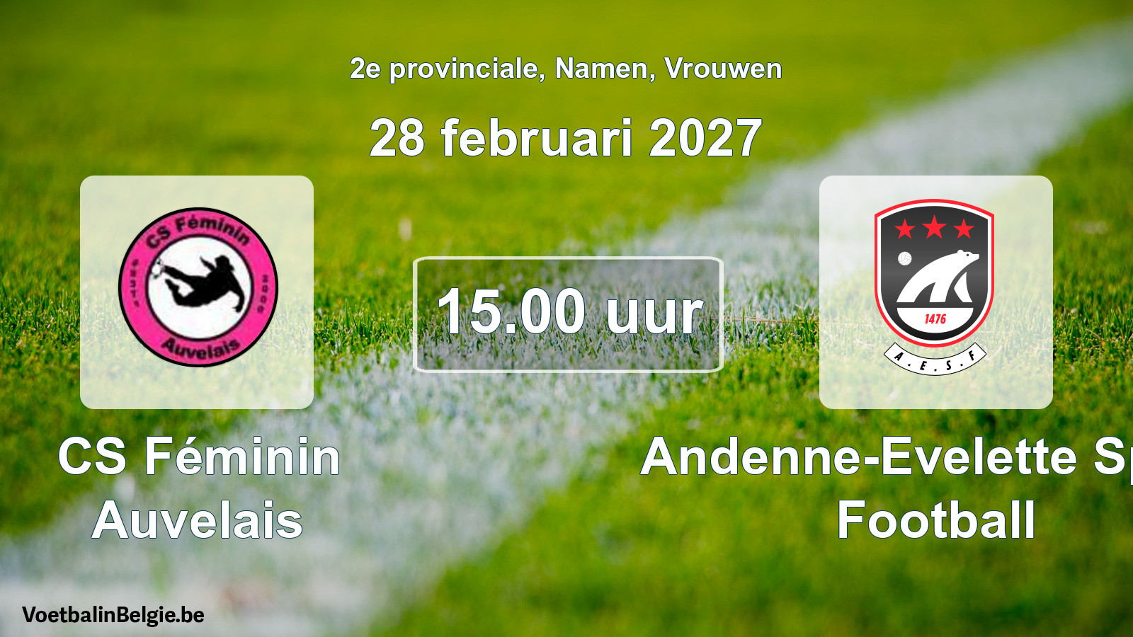 Geplande wedstrijd vrouwenvoetbal: CS Féminin Auvelais - Andenne-Evelette Sport Football (28 februari 2027)