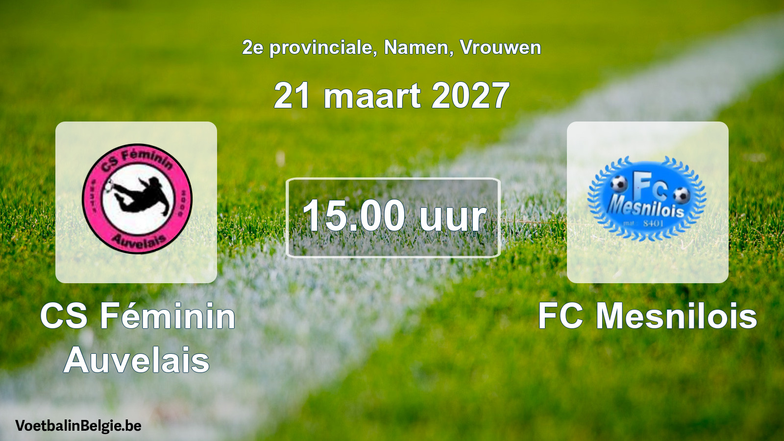 Geplande wedstrijd vrouwenvoetbal: CS Féminin Auvelais - FC Mesnilois (21 maart 2027)