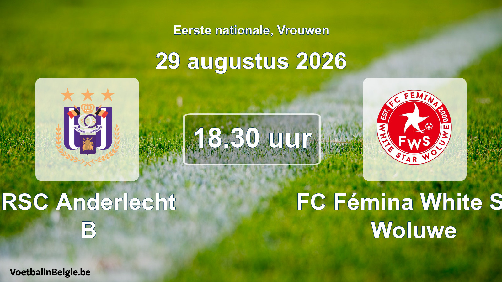 Match prévu football femmes: RSC Anderlecht B - FC Fémina White Star Woluwe (29 août 2026)