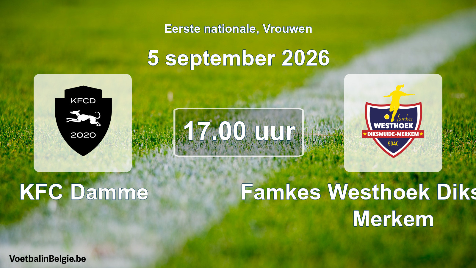 Match prévu football femmes: KFC Damme - Famkes Westhoek Diksmuide Merkem (5 septembre 2026)