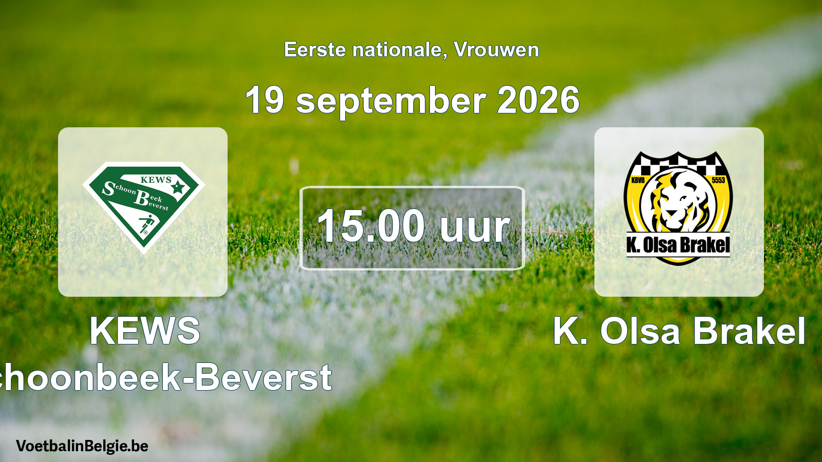 Scheduled match women football: KEWS Schoonbeek-Beverst - K. Olsa Brakel (19 September 2026)