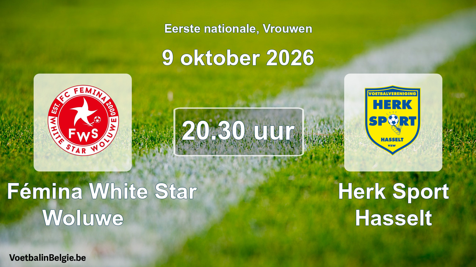 Scheduled match women football: FC Fémina White Star Woluwe - Herk Sport Hasselt (9 October 2026)