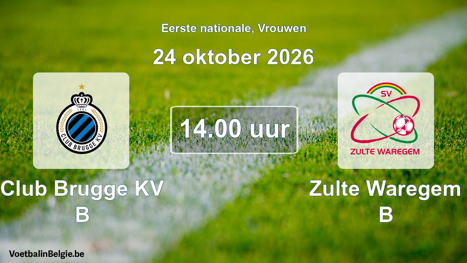 Scheduled match women football: Club Brugge KV B - Zulte Waregem B (24 October 2026)