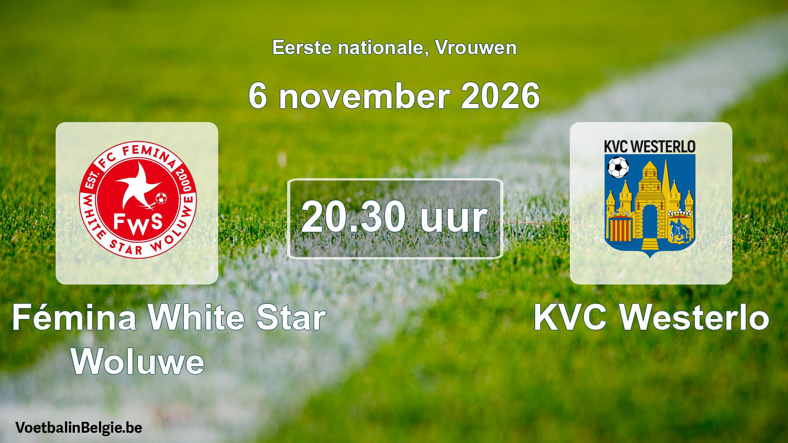Scheduled match women football: FC Fémina White Star Woluwe - KVC Westerlo (6 November 2026)
